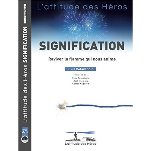 L'attitude Des Héros - Signification - Fred Colantonio