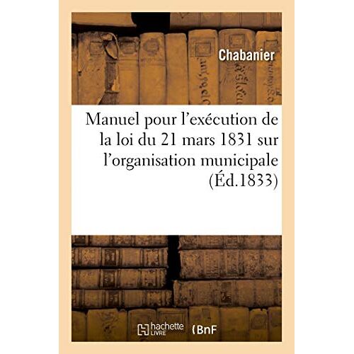 Manuel À L'usage De Mm. Les Préfets, Sous-Préfets, Maires Et Percepteurs