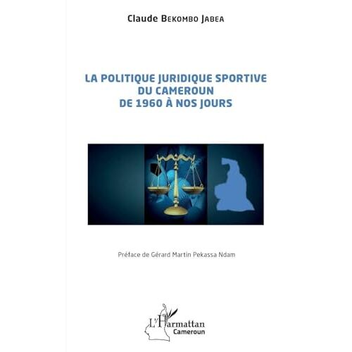 La Politique Juridique Sportive Du Cameroun De 1960 À Nos Jours