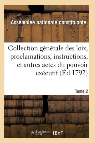 Collection Générale Des Loix, Proclamations, Instructions, Et Autres Actes Du Pouvoir Exécutif