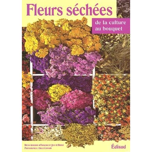 Fleurs Séchées : De La Culture Au Bouquet