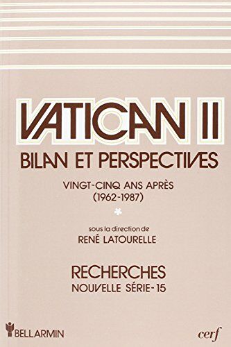 Vatican Ii Bilan Et Perspectives (Coffret 3 Volumes). Vingt-Cinq Ans Après (1962 - 1987)