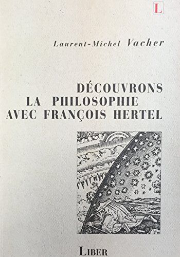 Decouvrons La Philosophie Avec François Hertel