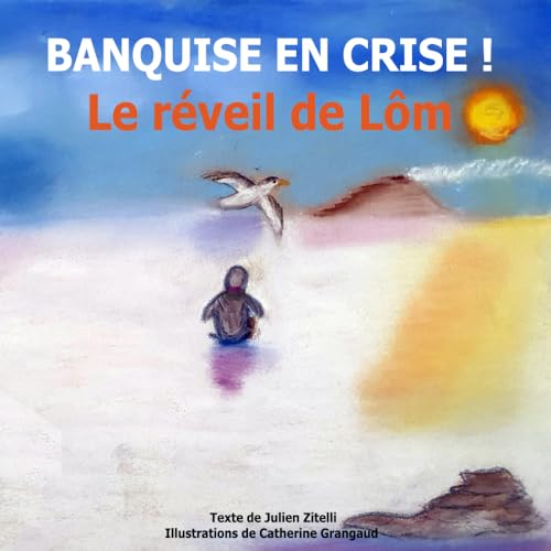 Banquise En Crise: Le Réveil De Lôm (French Edition)