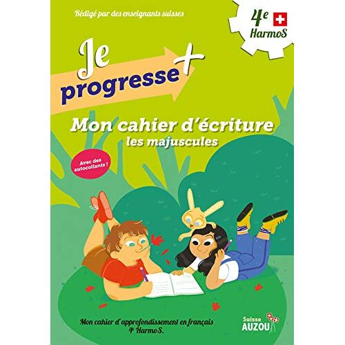 Je Progresse + Mon Cahier D'écriture - Les Majuscules - 4e Harmos