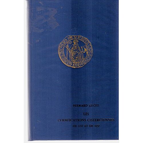 Les Codifications Cisterciennes De 1237 Et De 1257