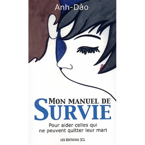 Mon Manuel De Survie.Pour Aider Celles Qui Ne Peuvent Pas Quitter Leur Mari