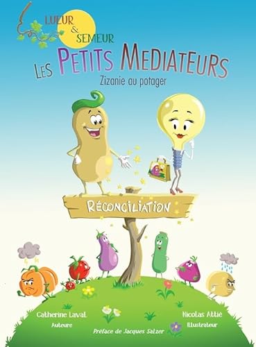 Lueur Et Semeur Les Petits Médiateurs: Zizanie Au Potager