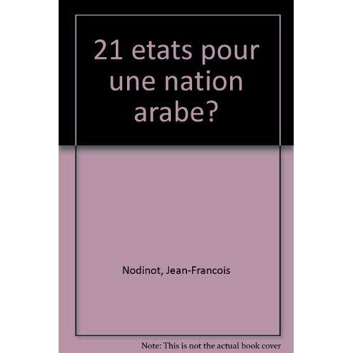 21 Etats Pour Une Nation Arabe?
