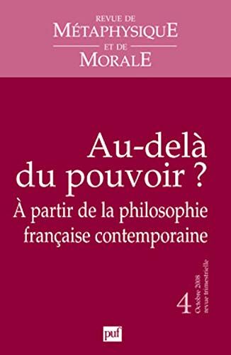 Revue De Metaphysique Et De Morale N.2008 4 - Au Delà Du Pouvoir ? À Partir De La Philosophie