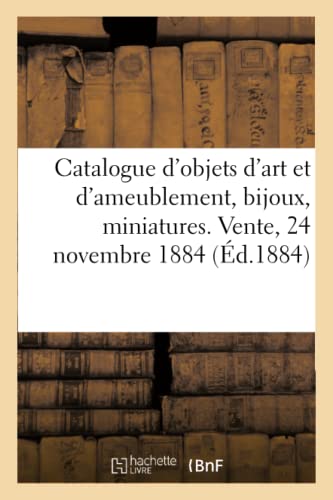 Catalogue D'objets D'art Et D'ameublement, Bijoux, Miniatures, Orfèvrerie, Faïences