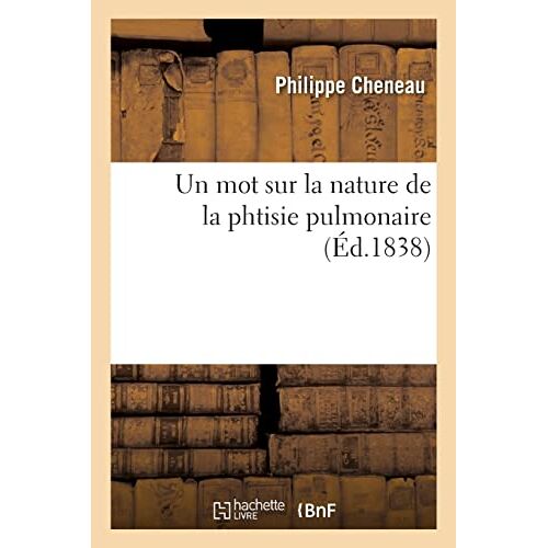 Un Mot Sur La Nature De La Phtisie Pulmonaire