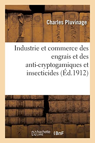 Industrie Et Commerce Des Engrais Et Des Anti-Cryptogamiques Et Insecticides