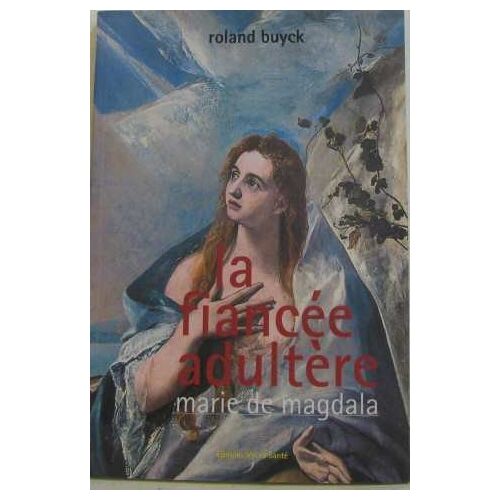 La Fiancée Adult¿Re : Marie De Magdala