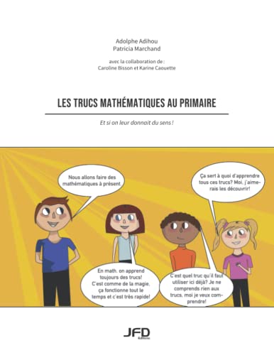 Les Trucs Mathématiques Au Primaire: Et Si On Leur Donnait Du Sens!