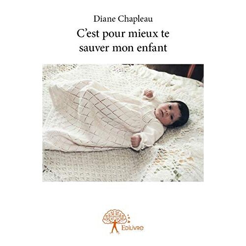 C'est Pour Mieux Te Sauver Mon Enfant