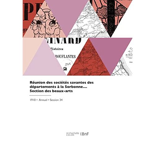 Réunion Des Sociétés Savantes Des Départements À La Sorbonne