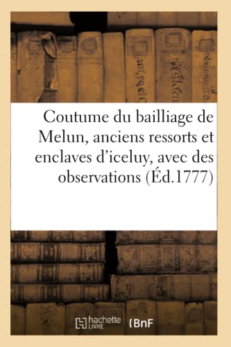 Coutume Du Bailliage De Melun, Anciens Ressorts Et Enclaves D'iceluy