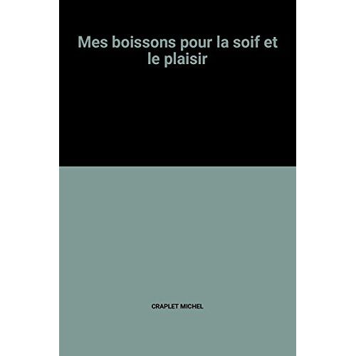 Mes Boissons Pour La Soif Et Le Plaisir