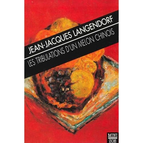 Les Tribulations D'un Melon Chinois
