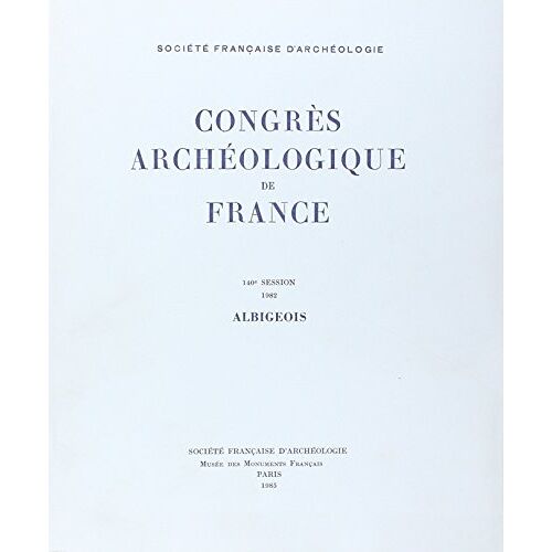 Congres Archeologique De France 1982 Albigeois 140e Session