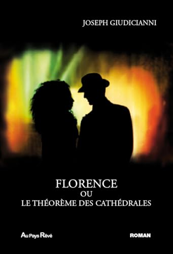Florence Ou Le Théorème Des Cathédrales