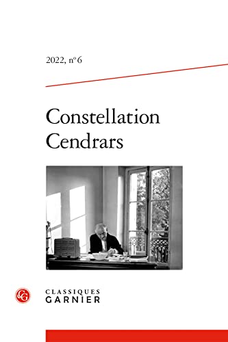 Constellation Cendrars No 6 L'écrivain Et Ses Éditeurs Ii