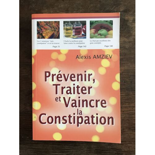 Prévenir, Traiter Et Vaincre La Constipation 
