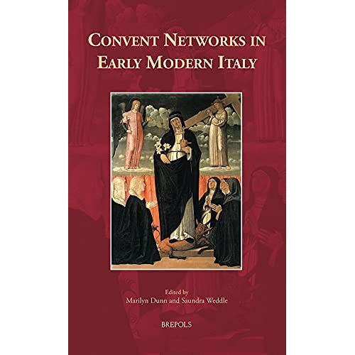 Convent Networks In Early Modern Italy (Europa Sacra)