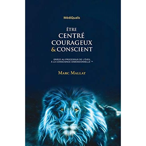 Être Centré, Courageux Et Conscient