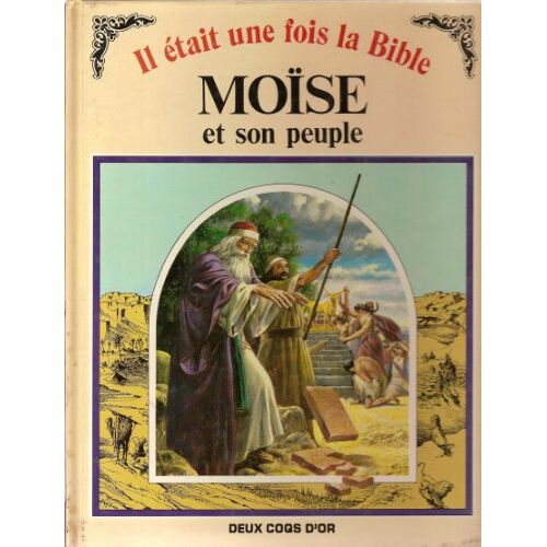 Il Était Une Fois La Bible - Moîse Et Son Peuple
