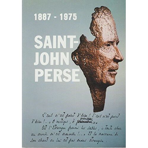Saint-John Perse, Prix Nobel De Littérature 1960 : Exposition Paris, Maison De La Poésie, Forum Des Halles, Mai-Août 1987