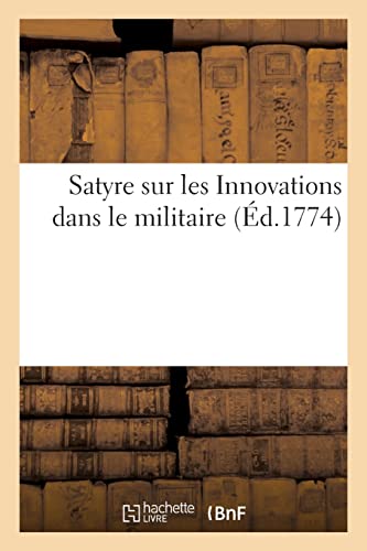 Satyre Sur Les Innovations Dans Le Militaire