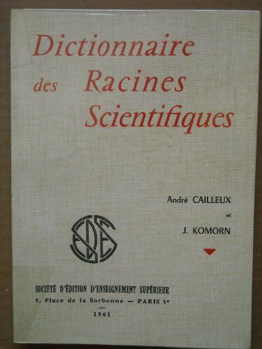 Dictionnaire Des Racines Scientifiques