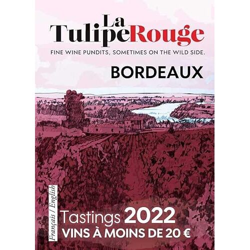 Les Vins De Bordeaux À Moins De 20 Euros: La Tulipe Rouge 2022