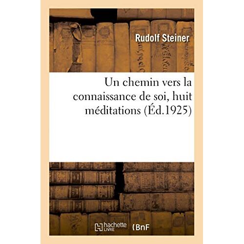 Un Chemin Vers La Connaissance De Soi, Huit Méditations