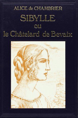 Sibylle Ou Le Chatelard De Bevaix. Illustrations De G. Burnand. (1934).