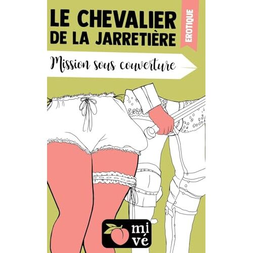 Mission Sous Couverture: Le Chevalier De La Jarretière
