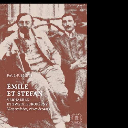 Emile Et Stefan Verhaeren Et Zweig Europeens