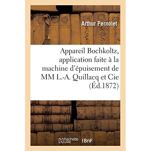 Appareil Bochkoltz, Application Faite À La Machine D'épuisement De Mm L.-A. Quillacq Et Cie