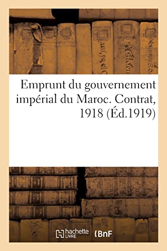 Emprunt Du Gouvernement Impérial Du Maroc. Contrat, 1918