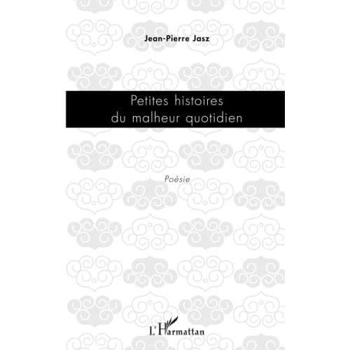 Petites Histoires Du Malheur Quotidien