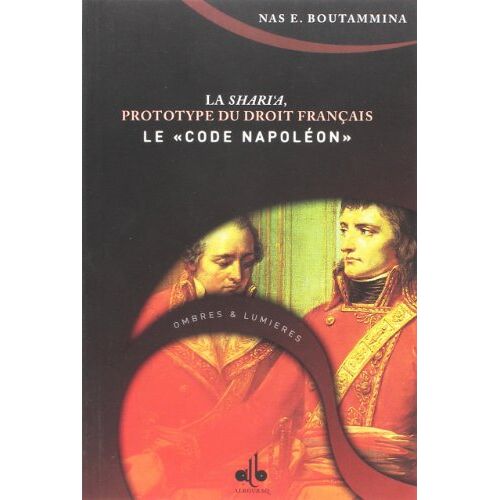 Shari'a -La- Prototype Du Droit Francais - Le Code Napoleon