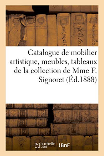 Catalogue De Mobilier Artistique De La Renaissance Et Du Xviiie Siècle, Meubles Anciens Et De Style
