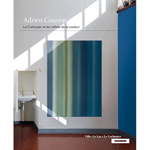 Le Corbusier Et Les Reflets De La Couleur