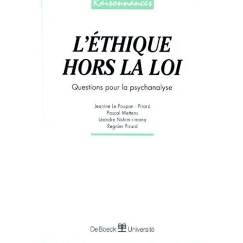 L'éthique Hors La Loi. Questions Pour La Psychanalyse