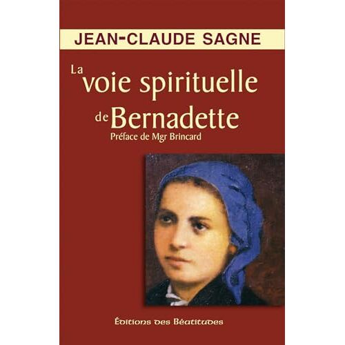 La Voie Spirituelle De Bernadette