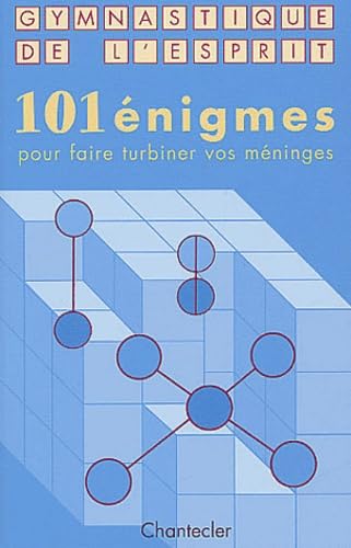101 Énigmes Pour Faire Turbiner Vos Méninges
