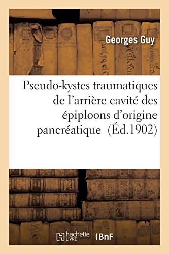 Pseudo-Kystes Traumatiques De L'arrière Cavité Des Épiploons D'origine Pancréatique
