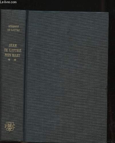 Jean De Lattre, Mon Mari, Tome 1